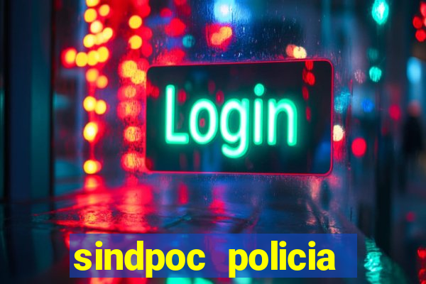 sindpoc policia civil bahia